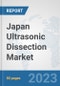 Japan Ultrasonic Dissection Market: Prospects, Trends Analysis, Market Size and Forecasts up to 2030 - Product Thumbnail Image