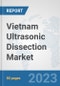 Vietnam Ultrasonic Dissection Market: Prospects, Trends Analysis, Market Size and Forecasts up to 2030 - Product Thumbnail Image