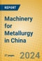 Machinery for Metallurgy in China - Product Image