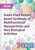 Green Plant Extract-based Synthesis of Multifunctional Nanoparticles and their Biological Activities- Product Image