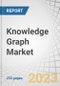 Knowledge Graph Market by Solution (Enterprise Knowledge Graph Platform, Graph Database Engine, Knowledge Management Toolset), Model Type (Resource Description Framework (RDF) Triple Stores, Labeled Property Graph) - Global Forecast to 2030 - Product Image