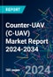 Counter-UAV (C-UAV) Market Report 2024-2034 - Product Image