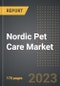 Nordic Pet Care Market (2023 Edition): Analysis by Pet Type (Dog, Cat, Fish, Bird, Others), Category (Food, Product, Groom & Board), Sales Channel, By Country: Market Insights and Forecast (2019-2029) - Product Thumbnail Image