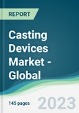 Casting Devices Market - Global Forecasts from 2023 to 2028- Product Image