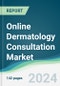 Online Dermatology Consultation Market - Forecasts from 2024 to 2029 - Product Thumbnail Image