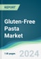 Gluten-Free Pasta Market - Forecasts from 2024 to 2029 - Product Image