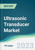 Ultrasonic Transducer Market - Forecasts from 2023 to 2028- Product Image
