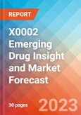 X0002 Emerging Drug Insight and Market Forecast - 2032- Product Image