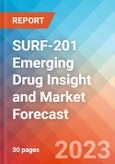 SURF-201 Emerging Drug Insight and Market Forecast - 2032- Product Image