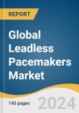 Global Leadless Pacemakers Market Size, Share & Trends Analysis Report, Pacing Chamber (Single Chamber, Dual Chamber), End-use (Hospitals, Outpatient Facilities), Region, and Segment Forecasts, 2024-2030- Product Image