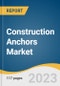 Construction Anchors Market Size, Share & Trends Analysis Report By Product (Hangers, Mechanical), By Materials (Stainless Steel, Carbon Steel), By End-use, By Region, And Segment Forecasts, 2023 - 2030 - Product Image