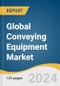 Global Conveying Equipment Market Size, Share & Trends Analysis Report by Type (Belt, Roller, Pallet), Product (Unit Handling, Bulk Handling), Application (Food & Beverage, Warehouse & Distribution), Region, and Segment Forecasts, 2024-2030 - Product Image