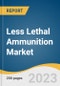 Less Lethal Ammunition Market Size, Share & Trends Analysis Report by Application (Paintballs, Rubber Bullets), Product (Shotguns, Launchers), End-use (Military, Law Enforcement), Region, and Segment Forecasts, 2024-2030 - Product Thumbnail Image