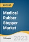 Medical Rubber Stopper Market Size, Share & Trends Analysis Report By Surface Treatment (Siliconize, Teflon-coated, Uncoated Stoppers), By Application (Laboratory, Diagnostic), By Region, And Segment Forecasts, 2023 - 2030 - Product Thumbnail Image