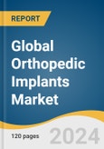 Global Orthopedic Implants Market Size, Share & Trends Analysis Report by Product (Lower Extremity Implants, Spinal Implants, Dental Implants, Upper Extremity Implants), End-use, Region, and Segment Forecasts, 2024-2030- Product Image