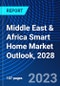 Middle East & Africa Smart Home Market Outlook, 2028 - Product Image