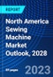 North America Sewing Machine Market Outlook, 2028 - Product Image