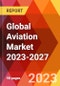 Global Aviation Market 2023-2027 - Product Thumbnail Image