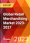Global Retail Merchandising Market 2023-2027 - Product Thumbnail Image