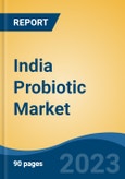 India Probiotic Market, Competition, Forecast & Opportunities, 2019-2029- Product Image