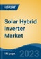 Solar Hybrid Inverter Market - Global Industry Size, Share, Trends Opportunity, and Forecast, 2028F - Product Thumbnail Image
