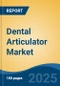 Dental Articulator Market - Global Industry Size, Share, Trends, Opportunity, and Forecast, 2020-2030F - Product Thumbnail Image