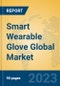 Smart Wearable Glove Global Market Insights 2023, Analysis and Forecast to 2028, by Manufacturers, Regions, Technology, Application, Product Type - Product Thumbnail Image