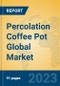 Percolation Coffee Pot Global Market Insights 2023, Analysis and Forecast to 2028, by Manufacturers, Regions, Technology, Application, Product Type - Product Image
