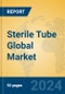 Sterile Tube Global Market Insights 2024, Analysis and Forecast to 2029, by Manufacturers, Regions, Technology, Application, Product Type - Product Image