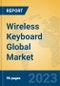 Wireless Keyboard Global Market Insights 2023, Analysis and Forecast to 2028, by Manufacturers, Regions, Technology, Application, Product Type - Product Thumbnail Image