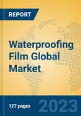 Waterproofing Film Global Market Insights 2023, Analysis and Forecast to 2028, by Manufacturers, Regions, Technology, Application, Product Type- Product Image