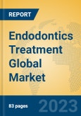 Endodontics Treatment Global Market Insights 2023, Analysis and Forecast to 2028, by Market Participants, Regions, Technology, Application, Product Type- Product Image