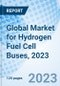 Global Market for Hydrogen Fuel Cell Buses, 2023 - Product Thumbnail Image