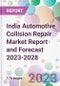 India Automotive Collision Repair Market Report and Forecast 2023-2028 - Product Image