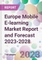 Europe Mobile E-learning Market Report and Forecast 2023-2028 - Product Image