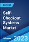 Self-Checkout Systems Market: Global Industry Trends, Share, Size, Growth, Opportunity and Forecast 2023-2028 - Product Thumbnail Image