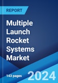 Multiple Launch Rocket Systems Market Report by Launch Vehicle, Caliber Type, Range, Pod Capacity, and Region 2024-2032- Product Image