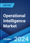 Operational Intelligence Market Report by Deployment Type, Organization Size, End Use Industry, and Region 2024-2032 - Product Thumbnail Image