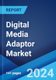 Digital Media Adaptor Market Report by Type, Content, Distribution Channel, Application, and Region 2024-2032- Product Image