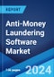 Anti-Money Laundering Software Market Report by Component, Deployment Mode, Application, End Use Industry, and Region 2024-2032 - Product Thumbnail Image