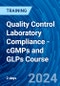 Quality Control Laboratory Compliance - cGMPs and GLPs Course (Recorded) - Product Image