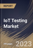 IoT Testing Market Size, Share & Industry Trends Analysis Report By Service Type (Professional Service, and Managed Service), By Testing Type, By Application, By Regional Outlook and Forecast, 2023 - 2030- Product Image