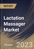 Lactation Massager Market Size, Share & Industry Trends Analysis Report By Type (Heated, and Non-Heated), By Application, By Distribution Channel (Retail Stores, and E-Commerce), By Regional Outlook and Forecast, 2023 - 2030- Product Image