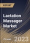 Lactation Massager Market Size, Share & Industry Trends Analysis Report By Type (Heated, and Non-Heated), By Application, By Distribution Channel (Retail Stores, and E-Commerce), By Regional Outlook and Forecast, 2023 - 2030 - Product Thumbnail Image