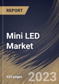 Mini LED Market Size, Share & Industry Trends Analysis Report By Technology, By Application, By Type (Standard Mini LED, Low-current Mini LED, and Ultra-high Output Mini LED), By Regional Outlook and Forecast, 2023 - 2030- Product Image