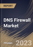 DNS Firewall Market Size, Share & Industry Trends Analysis Report By End User, By Vertical, By Deployment Mode (On-Premise, Cloud, and Virtual Appliance), By Regional Outlook and Forecast, 2023 - 2030- Product Image