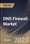 DNS Firewall Market Size, Share & Industry Trends Analysis Report By End User, By Vertical, By Deployment Mode (On-Premise, Cloud, and Virtual Appliance), By Regional Outlook and Forecast, 2023 - 2030 - Product Thumbnail Image