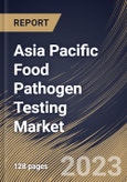 Asia Pacific Food Pathogen Testing Market Size, Share & Industry Trends Analysis Report By Technology (Rapid, and Traditional), By Type (Salmonella, E), Coli, Listeria, Campylobacter, and Others), By Food Tested, By Country and Growth Forecast, 2023 - 2030- Product Image