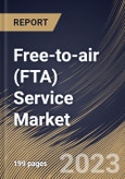 Free-to-air (FTA) Service Market Size, Share & Industry Trends Analysis Report By Application, By Device Type (Cable Television, Satellite Television, Mobile TV, and Radio), By Regional Outlook and Forecast, 2023 - 2030- Product Image