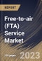 Free-to-air (FTA) Service Market Size, Share & Industry Trends Analysis Report By Application, By Device Type (Cable Television, Satellite Television, Mobile TV, and Radio), By Regional Outlook and Forecast, 2023 - 2030 - Product Thumbnail Image